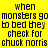 Four identical display pixelated text on bright backgrounds, each showing the phrase 'when monsters go to bed they check for chuck norris' in dark blue letters