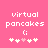 Pixelated text 'virtual pancakes :)' on pink background with five small heart symbols below, two versions differ in heart color sequence.