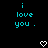 Pixelated cyan text 'i love you.' appears twice on a black background with white pixelated hearts below each text block.
