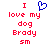 Pixelated red text reads 'I love my dog Brody sm' with a blue heart symbol above the 'I', all on white background.