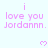 Pixelated pink text repeats 'i love you Jordannn.' with heart symbols on a light background, showing partial cropping at the bottom right.