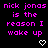 Black background with pink pixelated text reading 'nick jonas is the reason I woke up' and two white heart symbols at bottom right.