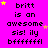 A bright pink background displays repeated text "britt is an awesome sis! ily bfffffff" with scattered yellow and light purple stars.