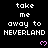 Black background with repeated white pixelated text 'take me away to NEVERLAND' and pink heart symbols arranged in a pattern