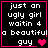 Black background with white pixelated text reading "just an ugly girl waitin 4 a beautiful guy" and pink heart symbols in four