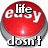 Red circular button with silver border and white text 'easy' on top, surrounded by black pixelated text fragments reading 'life', 'don't', 'have an', 'get over it', 'button'.