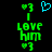 Green pixelated text 'I LOVE HIM' with heart symbols above and below, a blue heart symbol appears in the center between two identical static frames.
