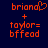 Two side-by-side pixelated text displays on dark blue background, each showing 'briand' with heart symbol and 'taylor=' followed by 'bffead', differing only in the second character of 'briand'.