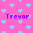 Pixelated pink background with light blue hearts and purple text reading 'Trevor' in four locations.