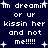Dark blue background with white pixelated text repeating 'im dreamin or ur kissin her and not me!!!!!' and scattered white star shapes.