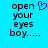 Blue background with black pixelated text reading 'open your eyes boy....' and a blue heart symbol above the right side of the text.