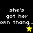 Black background with white pixelated text repeating 'she's got her own thang...own thang...' and three yellow star icons in different positions.
