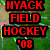 Red pixelated text on black backgrounds over a green field with light poles, displaying 'NYACK FIELD HOCKEY '08' on left and 'YAA DIG?? <3' on right.