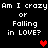 Black background with white pixelated text repeating 'Am I crazy or Falling in LOVE?' and red heart symbols.