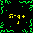 Green pixelated border with four yellow 'Single :] ' text labels on black background, central green starburst pattern.
