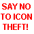 Red and black pixelated text reads 'SAY NO TO ICON THEFT!' in three lines on a white background.