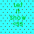Pixelated green text on cyan background with brown dots; two identical display "Let It Snow <33" and one shows "$now" instead of "Snow"
