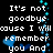 Pixelated text on black background with blue heart and particle effects, reading 'It's not goodbye cause I will remember you And and I believe I will see you in eternity' and 'I will see you again when I rise cause I know'.