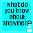 Four identical cyan square with black pixelated text reading "what do you know about snowmen?" and a small white pixelated snowman icon below the question in each