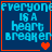 Four identical blue with red borders display the text "everyone is a heart breaker" and a heart symbol, arranged in a
