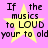 A static image with a pink background, four yellow stars, and pixelated text reading "If the musics to LOUD your to oldyour to old".