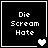 Black square icon with white pixelated text "Die Scream Hate" and a heart symbol changing from solid to empty
