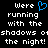 Pixelated text displays 'Were running with the shadows of the night!' on black background, with blue heart symbol replacing 'e' in 'were'.