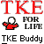 Red 'TKE' text above a pixelated figure with white head and red body, next to gray 'FOR LIFE', below black 'TKE Buddy' on light gray background.