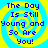 Blue text on a yellow spiral background reads "The Day Is Still Young and So Are You!" in four identical