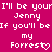 Pixelated text on a solid magenta background reads 'I'll be your Jenny If you'll be my Forrest' with heart symbols replacing the final letters of 'Forrest'.