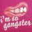 A pixelated icon with a pink background shows stylized lips and teeth above the text "I'm so gangster" in light-colored script.