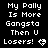 Pixelated text reads "My Pally Is More Gangsta Then U Losers!" with a heart symbol, repeated across multiple on black background