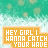 identical orange rectangular text boxes with 'HEY GIRL I WANNA CATCH YOUR WAVE' on a teal and white pixelated background, showing color variations in the text