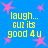 Blue background with pink star shapes and yellow text reading 'laugh... guz its good 4 u' repeated in four identical sections.