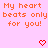 Pixelated orange text on pink background reads 'My heart beats only for you!' with two red pixel hearts below.