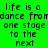 Green background with black text reading "life is a dance from one stage to the next" in three , each having red rectangular overlays on different lines