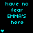 Cyan text 'have no fear EMMA'S here' on black background with cyan star symbols, varying in number per frame.