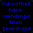 Blue pixelated text on black background repeats 'I'd rather have raindrops than teardrops' in four with one gray square at bottom right