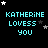 Pixelated cyan text 'KATHERINE LOV ESS YOU' on black background with white and gray stars, arranged in a of identical frames
