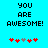Pixelated text 'YOU ARE AWESOME!' in black on cyan background with red and gray star icons below.