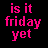 Four identical text-based designs arranged in a , each displaying 'is it friday yet' with varying color schemes on black background
