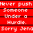 Red background with white pixelated text repeating 'Never push Someone Under a Hurdle. Sorry Jena' in three across two