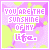 Pixelated text reads "YOU ARE THE SUNSHINE OF MY LIFE." on a purple and green splatter background with white dotted pattern.