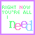 Four identical display pixelated text 'RIGHT NOW YOU'RE ALL I Need' with green, pink, purple, and blue lettering on white backgrounds bordered by purple