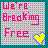 Pixelated text reads "We're Breaking Free" in bright pink on a gray grid background, with a yellow heart outlined in blue at bottom right.