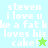 Pixelated text reads 'steven i love u ke a fatk loves his cake!' with two star symbols on green and light blue backgrounds.