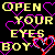 Yellow pixelated text reads 'OPEN YOUR EYES BOY' over black background with pink and red heart outlines.