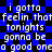 Blue and black checkered background with white text repeating 'i gotta feelin that tonights gonna be a good onea good one' in a pixelated font.