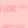 Pink background with 'I LOVE YOU' text in large uppercase letters and 'ALWAYS AND FOREVER' text in smaller uppercase letters below.