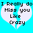 Two identical heart-shaped icons with text "I Really do Miss you Like Crazy" on a cyan background, each containing a white heart outline.